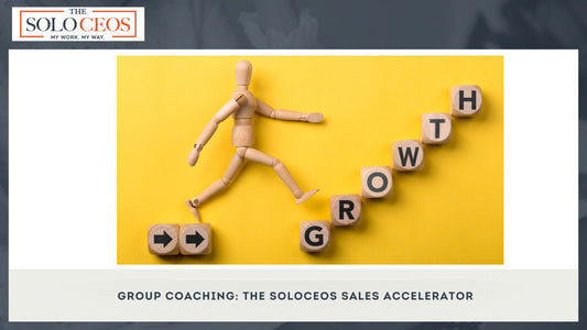 Group Coaching: The SoloCEOs Sales Accelerator